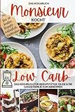 Monsieur kocht Low Carb - Das Kochbuch: Cuisine aus dem Kochmixer - Das Kochbuch für Berufstätige, Eilige & die ganze Familie zum Abnehmen - natürlich ... kocht - Cuisine aus dem Kochmixer, Band 2)