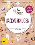 Mix & Fertig Backvergnügen: Die besten GU-Rezepte für den Thermomix (GU Mix & Fertig)