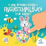 Mein Frühling & Ostern Fingerstempelbuch für Kinder ab 2 Jahren: 32 süße Fingerabdruck Motive zum kreativen Malen und Basteln mit deinen Fingerstempelfarben. (Meine Fingerstempelbücher ab 2 Jahren)