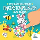 Mein Frühling & Ostern Fingerstempelbuch für Kinder ab 2 Jahren: 32 süße Fingerabdruck Motive zum kreativen Malen und Basteln mit deinen Fingerstempelfarben. (Meine Fingerstempelbücher ab 2 Jahren)