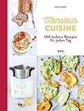 Monsieur Cuisine – das Kochbuch: 100 leckere Rezepte für jeden Tag