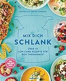 Mix dich schlank: Über 75 Low-Carb-Rezepte für den Thermomix® - Für TM5 & TM31