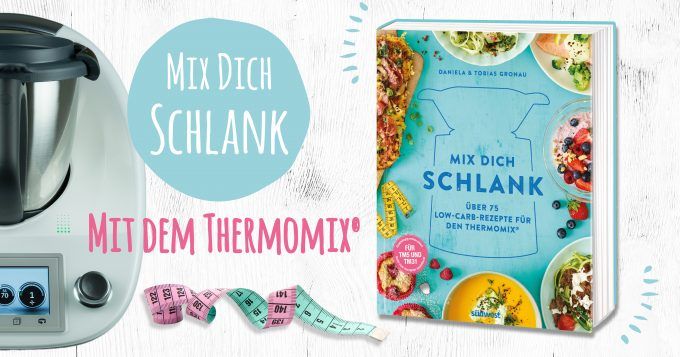 Mix Dich schlank! Low-Carb mit dem Thermomix