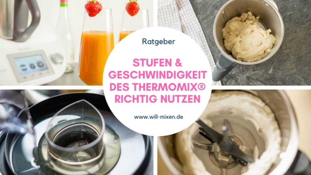 Stufen und Geschwindigkeit des Thermomix® richtig nutzen