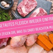 Fleisch nach dem Auftauen wieder einfrieren