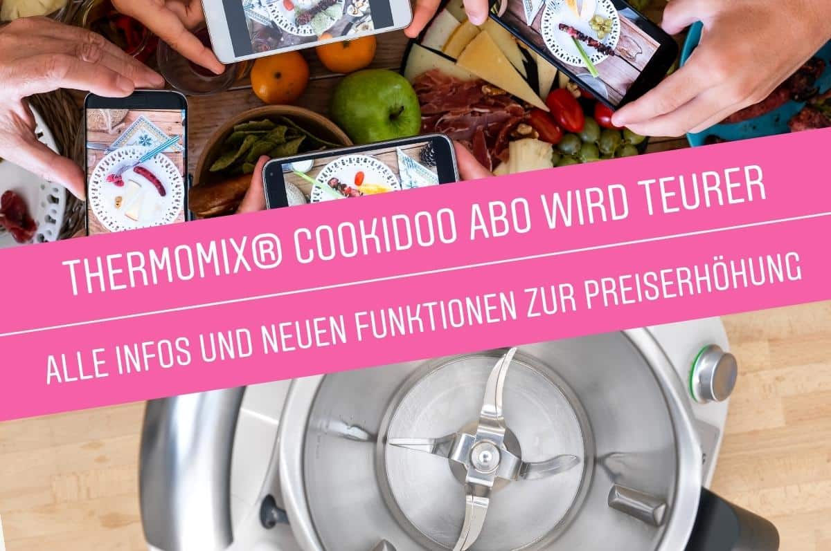Thermomix® Cookidoo Abo wird teurer