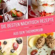 Thermomix® Nachtisch Rezepte