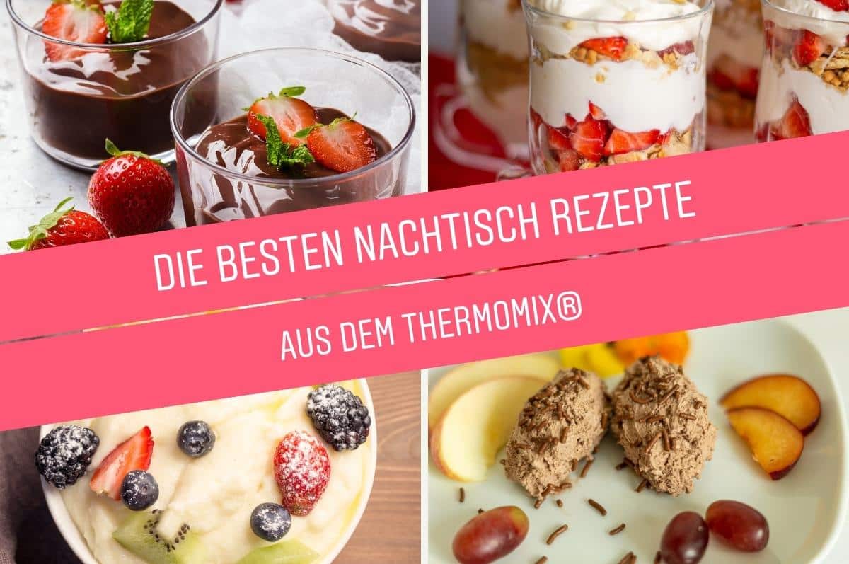 Thermomix® Nachtisch Rezepte